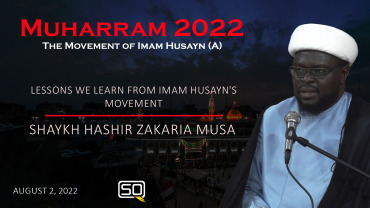 Lessons We Learn From Imam Husayn’S Movement | Shaykh Hashir Zakaria Musa