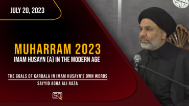 2 Muharram 2023 | The Goals of Karbala In Imam Husayn’s Own Words | Sayyid Agha Ali Raza