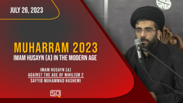 8 Muharram 2023 | Imam Husayn (A) Against The Age Of Nihilism II | Sayyid Muhammad Hashemi