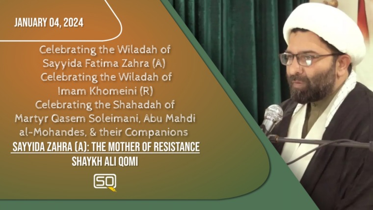Sayyida Zahra (A): The Mother Of Resistance | Shaykh Ali Qomi