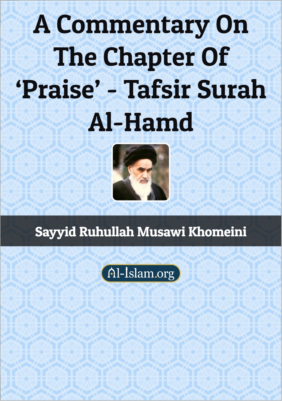 A Commentary on the Chapter of ‘Praise’ – Tafsir Surah Al-Hamd