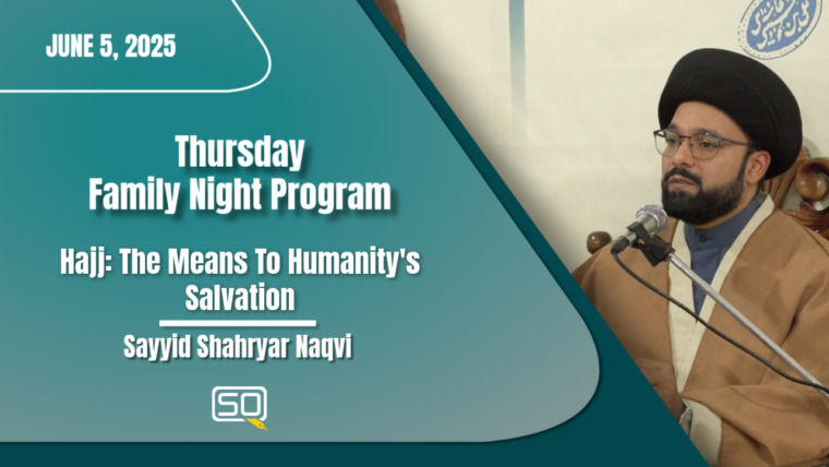 Hajj: The Means To Humanity’s Salvation | Sayyid Shahryar Naqvi