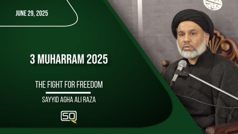 3 MUHARRAM 2025 | The Fight For Freedom | Sayyid Agha Ali Raza