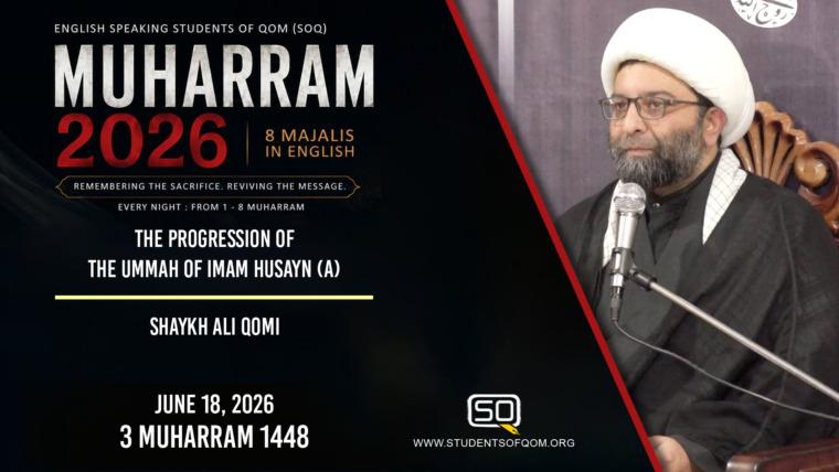 The Progression of the Ummah of Imam Husayn (a) | Shaykh Ali Qomi